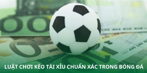 Kèo Tài Xỉu - Các Phương Thức Soi Kèo Hiệu Quả Tại 789Win